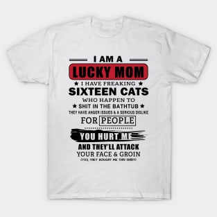 I Am A Lucky Mom With Sixteen Cats T-Shirt